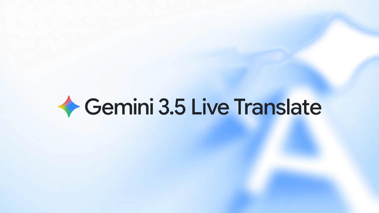 Google-dan 70-dən çox dili avtomatik olaraq algılayıb çevirən yeni model: Gemini 3.5 Live Translate